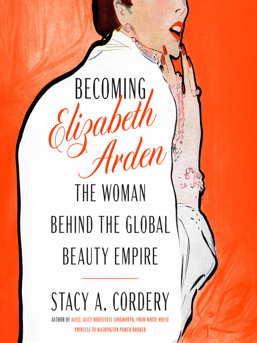 Title details for Becoming Elizabeth Arden by Stacy A. Cordery - Available